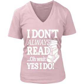 I don't always read.. oh wait yes i do V-neck