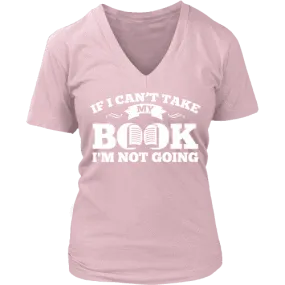 If i can't take my book I'm not going V-neck