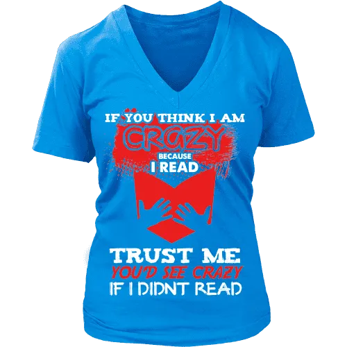 I'm crazy because i read ? V-neck