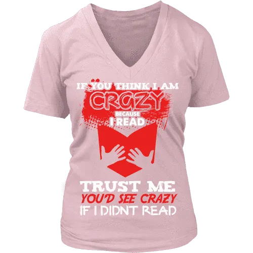 I'm crazy because i read ? V-neck